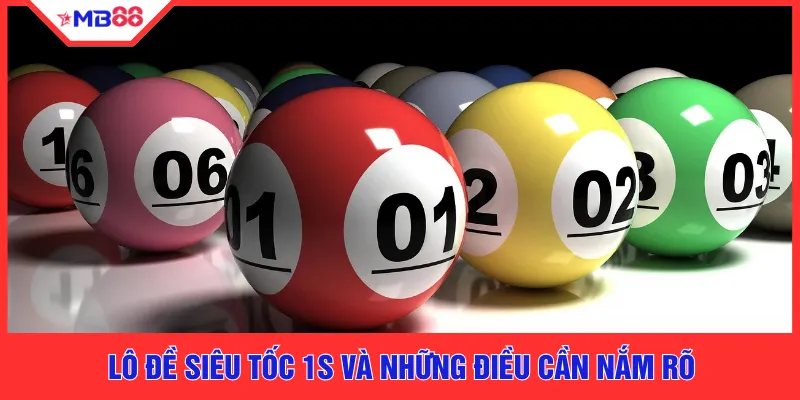 Lô đề siêu tốc 1s và những điều cần nắm rõ